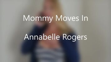 AnnabelleRogers - Mommy Moves In
